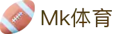 MK(中国)体育赛事运营有限公司·MK.COM